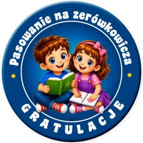 Przypinka Pasowanie na Zerówkowicza